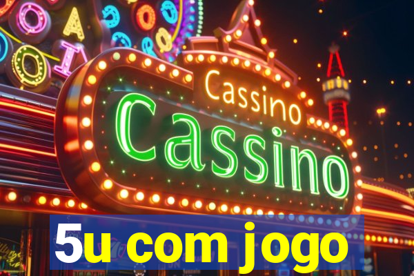 5u com jogo